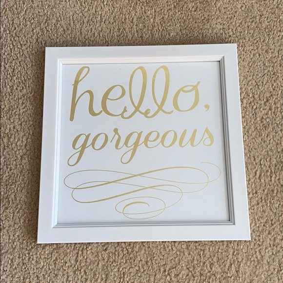 Other - Hello Gorgeous Sign